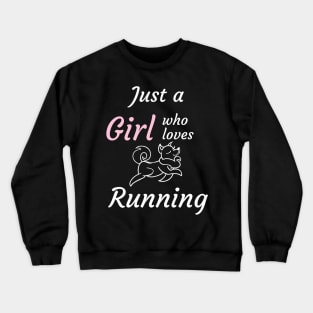 Just a girl who loves running Crewneck Sweatshirt